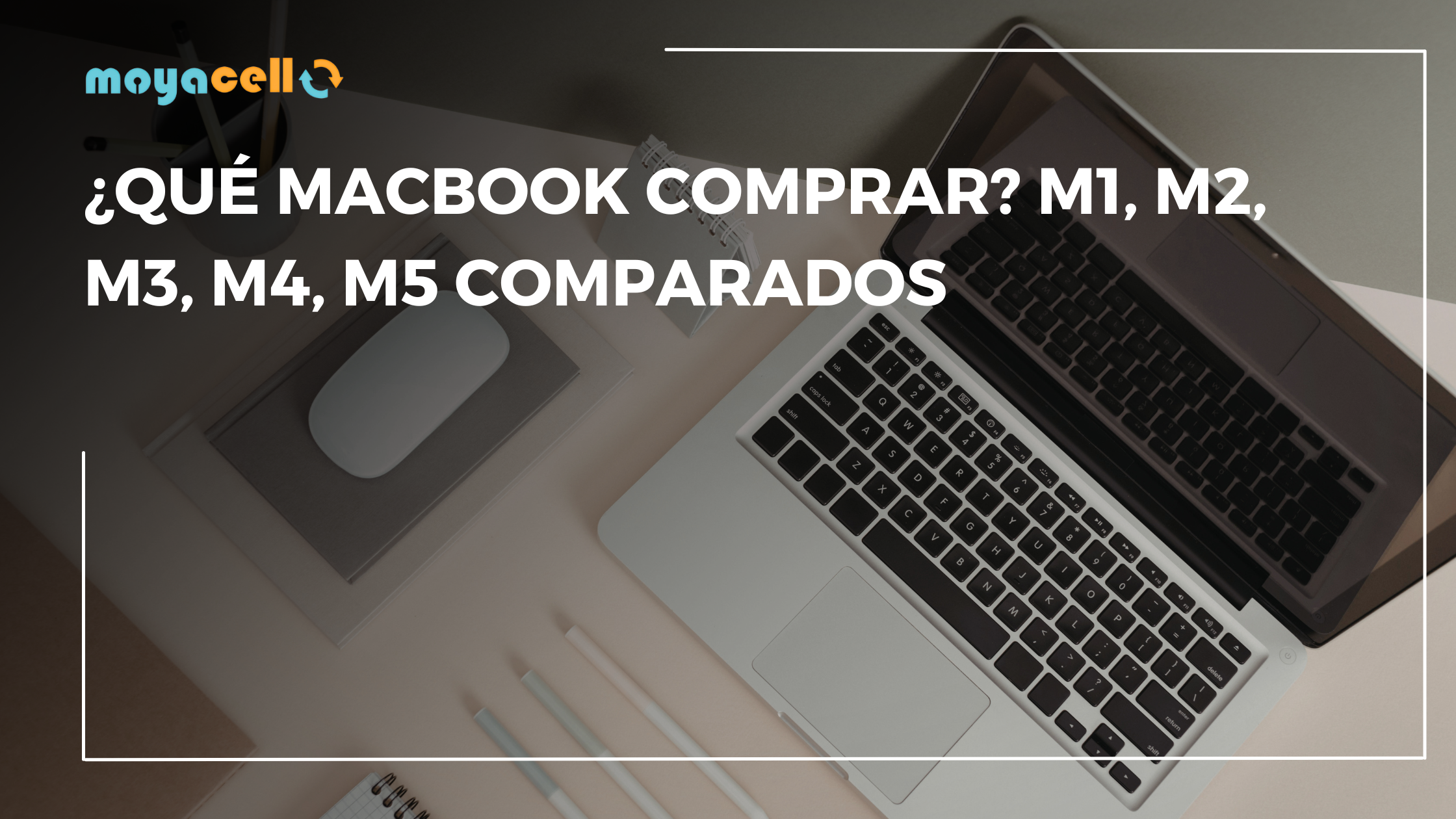 ¿Qué MacBook Comprar? M1, M2, M3, M4, M5 Comparados