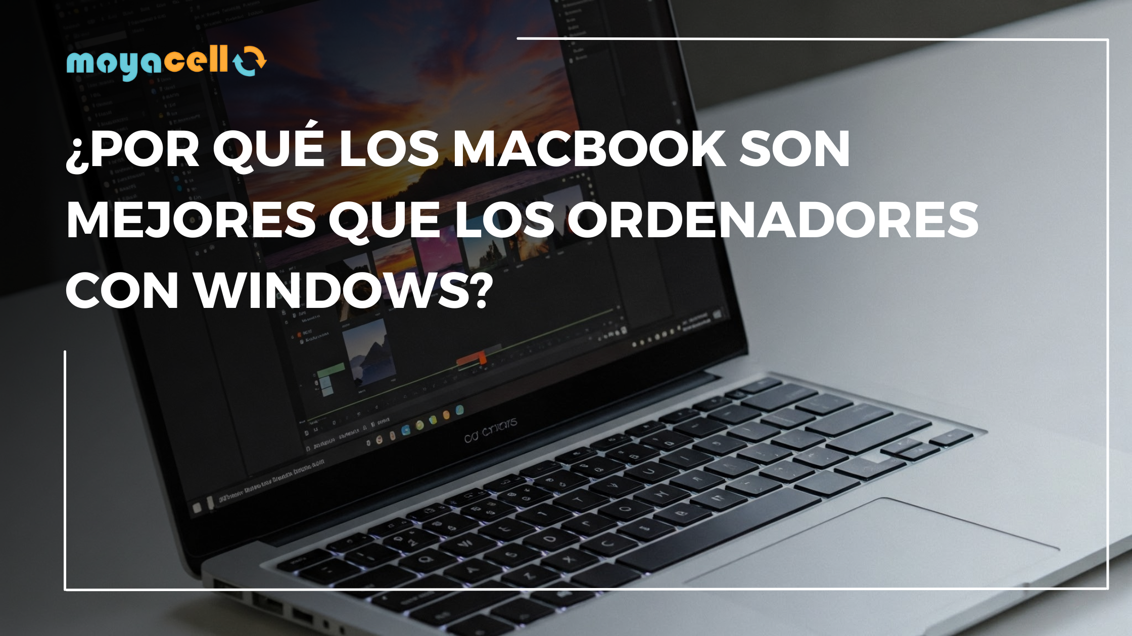 ¿Por qué los MacBook son mejores que los ordenadores con Windows?