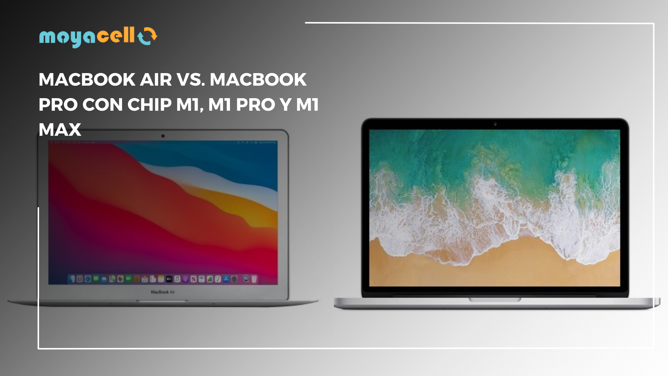MacBook Air vs MacBook Pro: ¿Cuál es la Mejor Opción? Chip M1