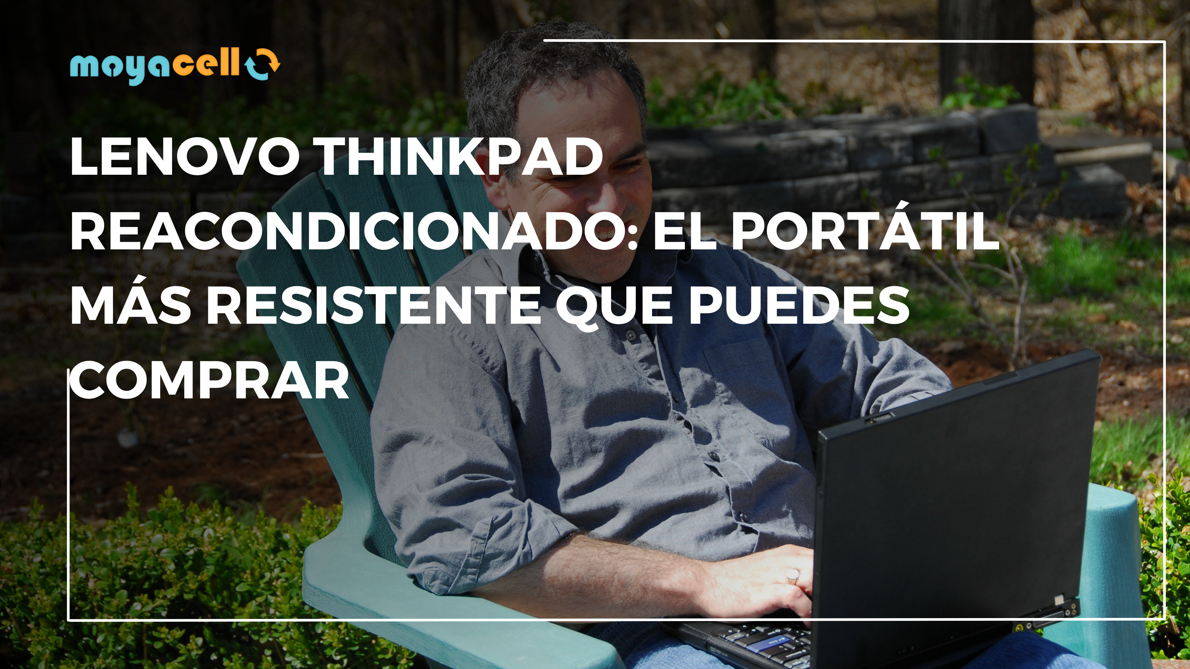 Lenovo ThinkPad Reacondicionado: el Portátil Más Resistente que Puedes Comprar