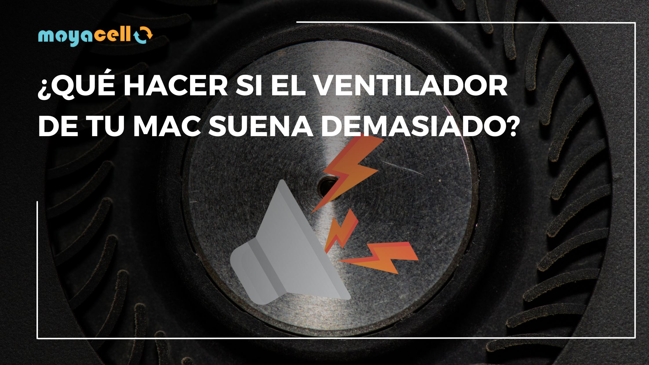 ¿Qué hacer si el ventilador de tu Mac suena demasiado?