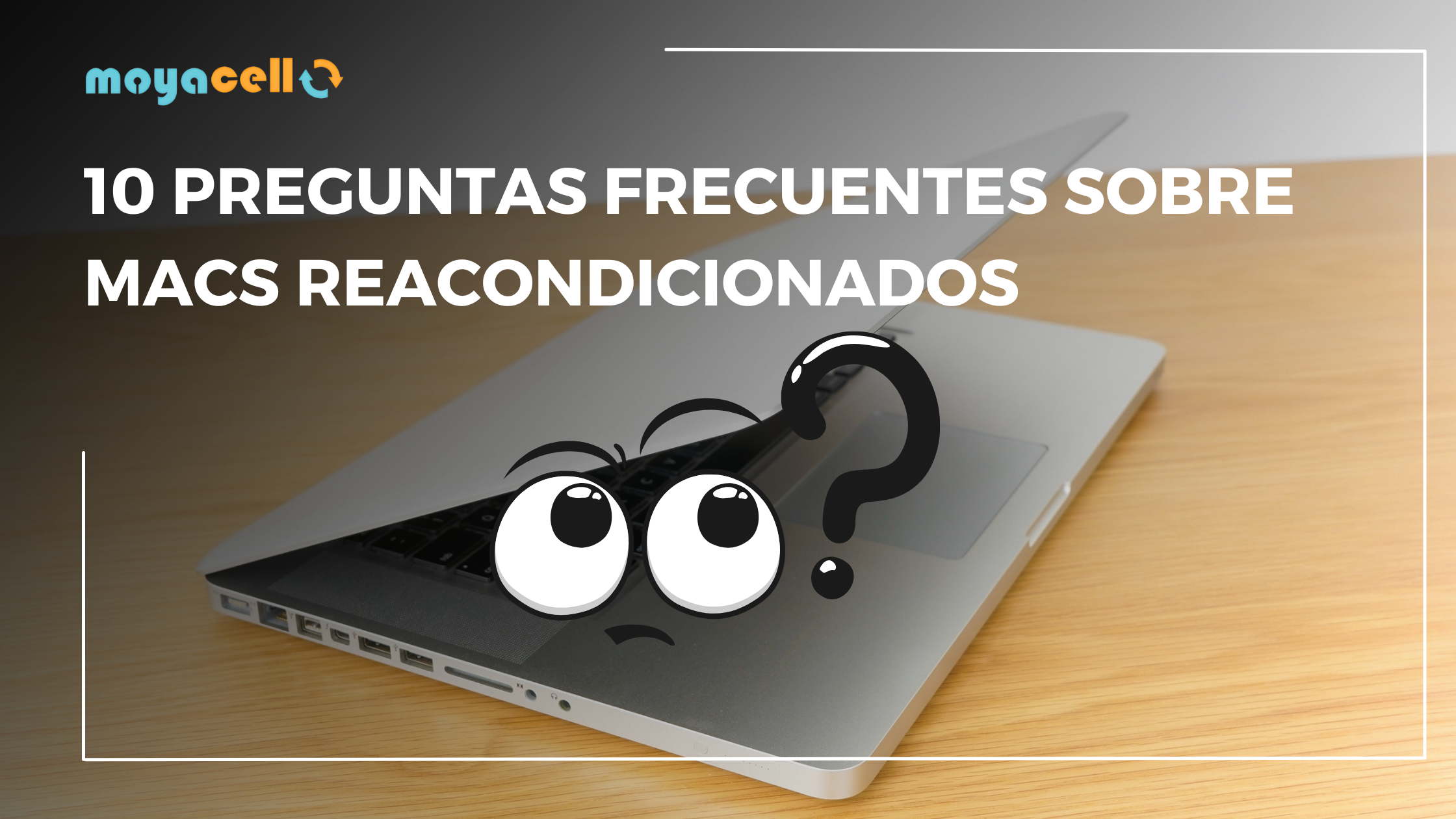 10 preguntas frecuentes sobre Macs reacondicionados