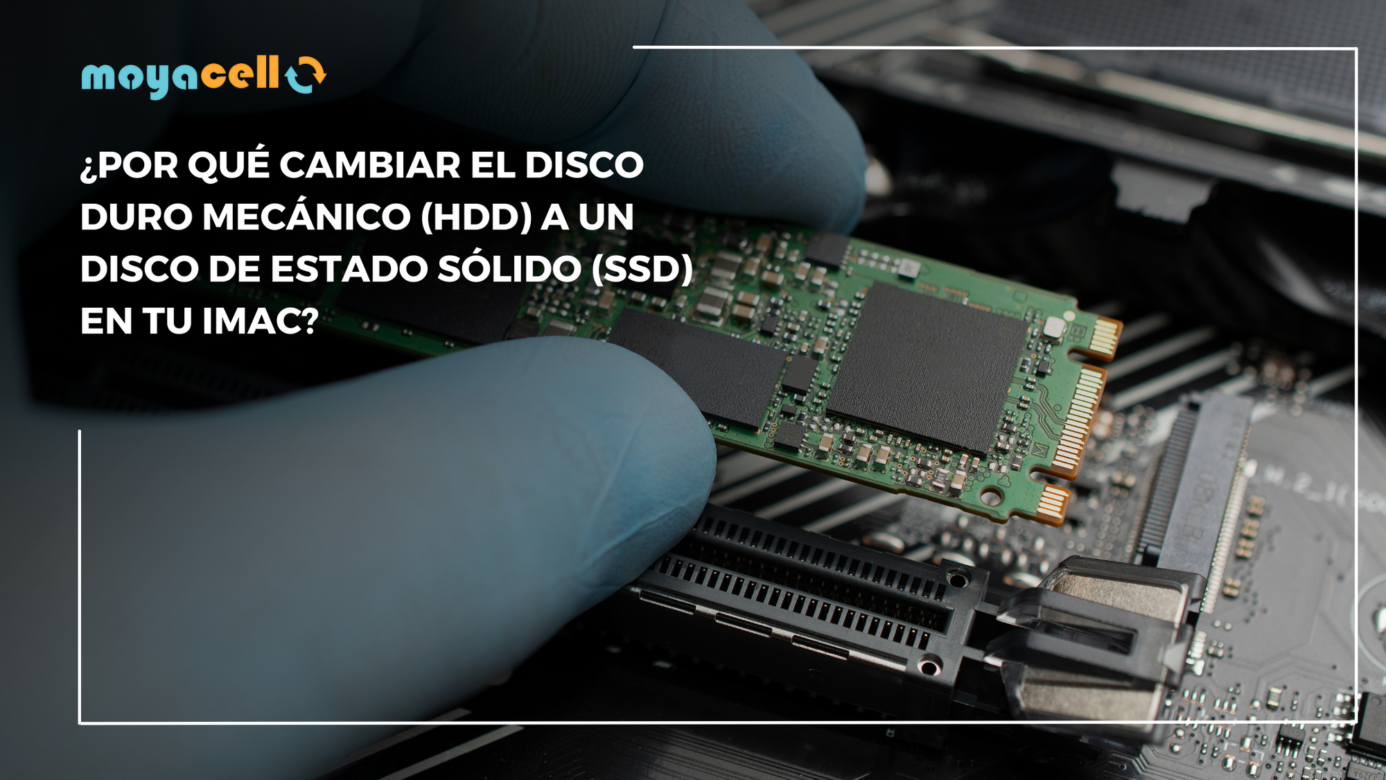 5 Razones de Por qué cambiar el disco duro mecánico (HDD) a un disco de estado sólido (SSD) en tu iMac