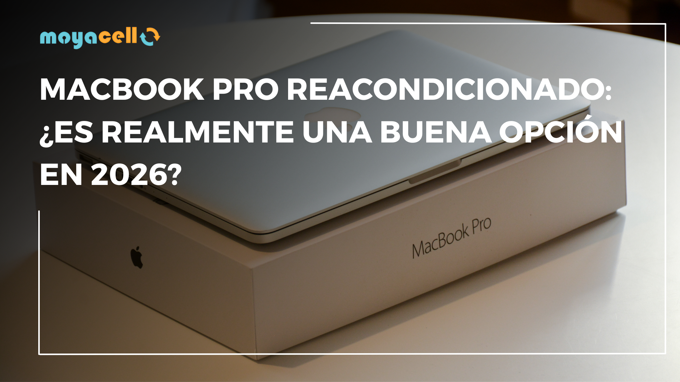 MacBook Pro Reacondicionado: ¿Es Realmente una Buena Opción en 2026?