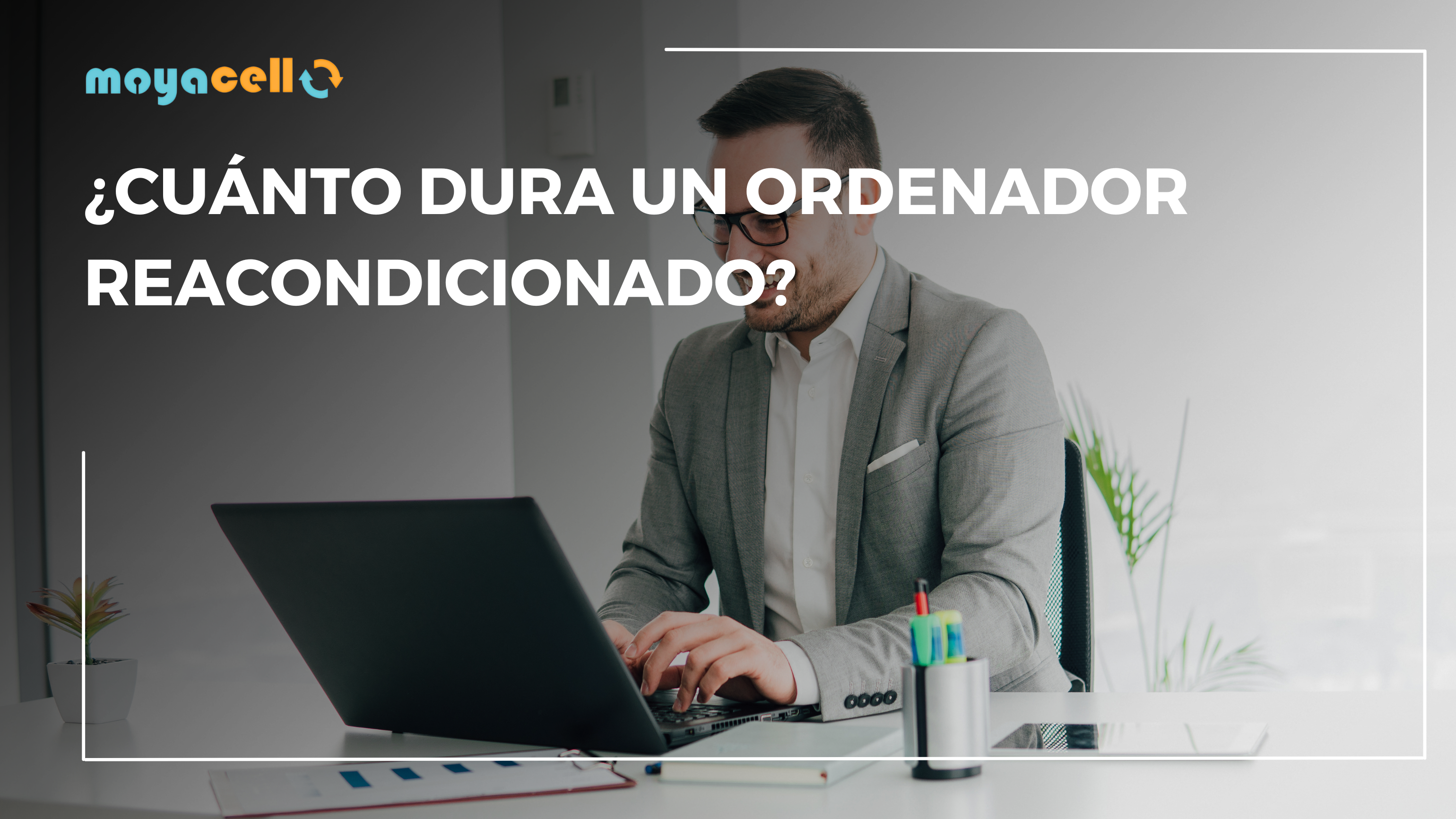 ¿Cuánto dura un ordenador reacondicionado?