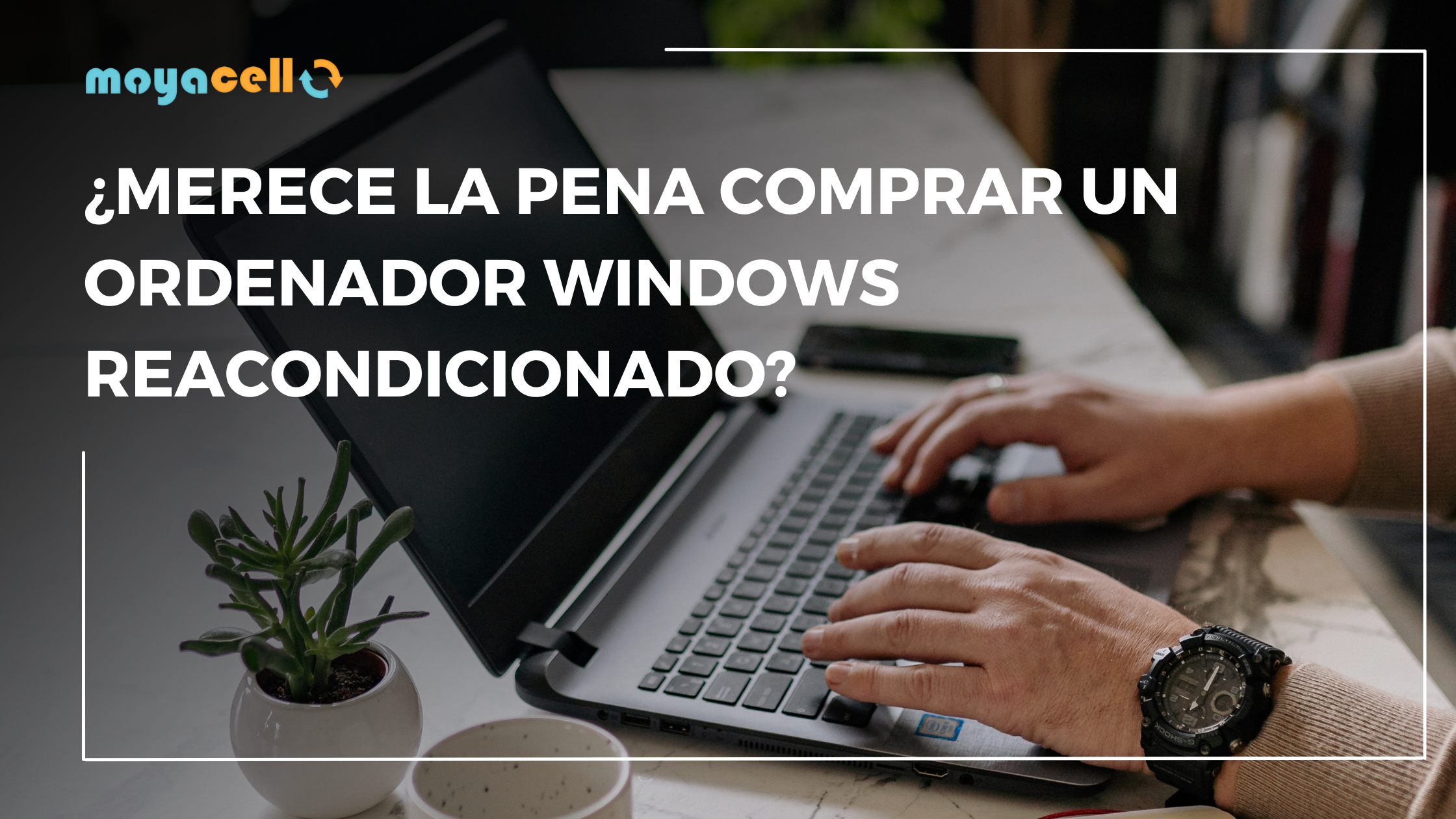 ¿Merece la Pena un Ordenador Windows Reacondicionado?
