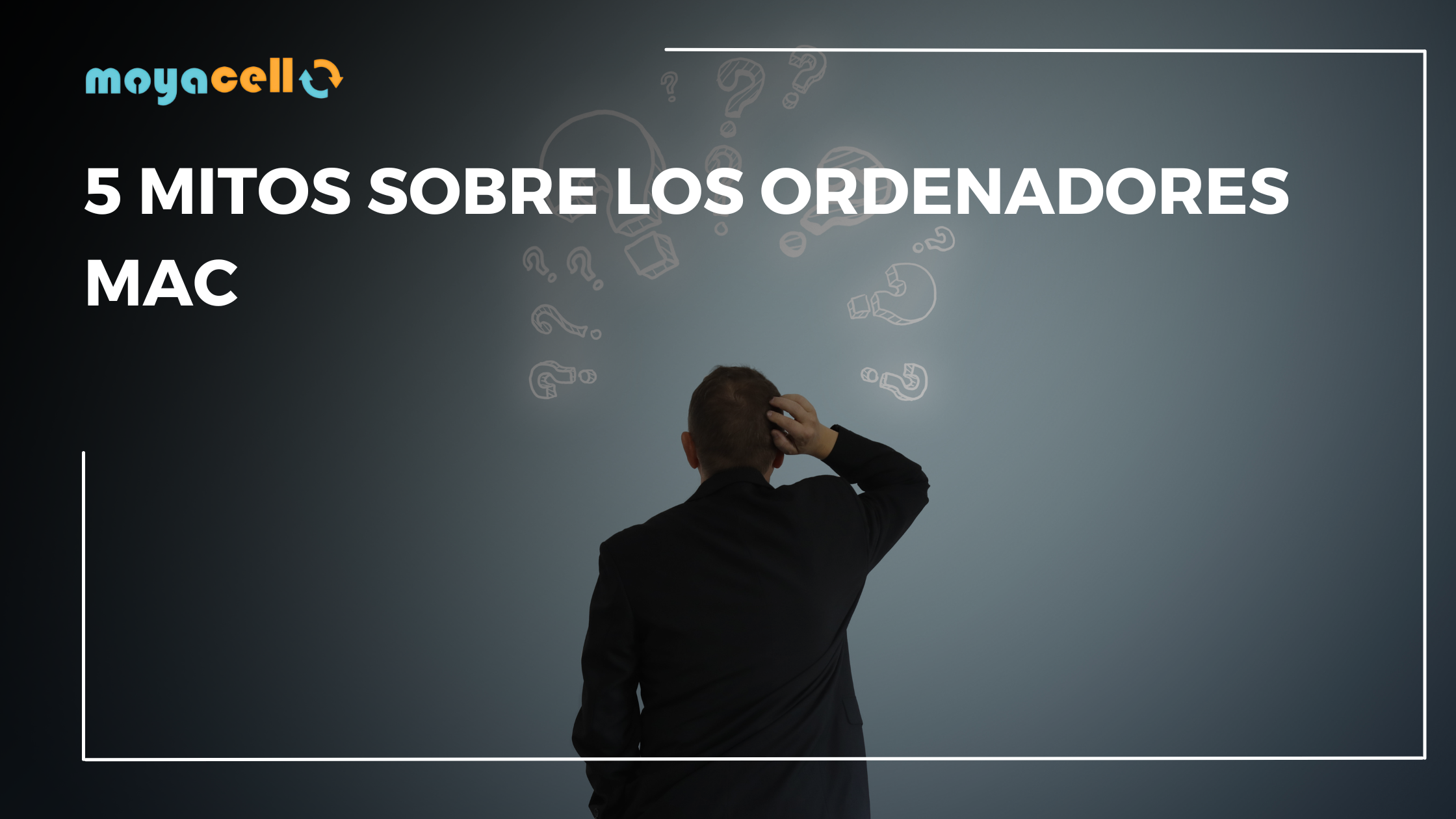 5 mitos sobre los ordenadores Mac que debes dejar de creer