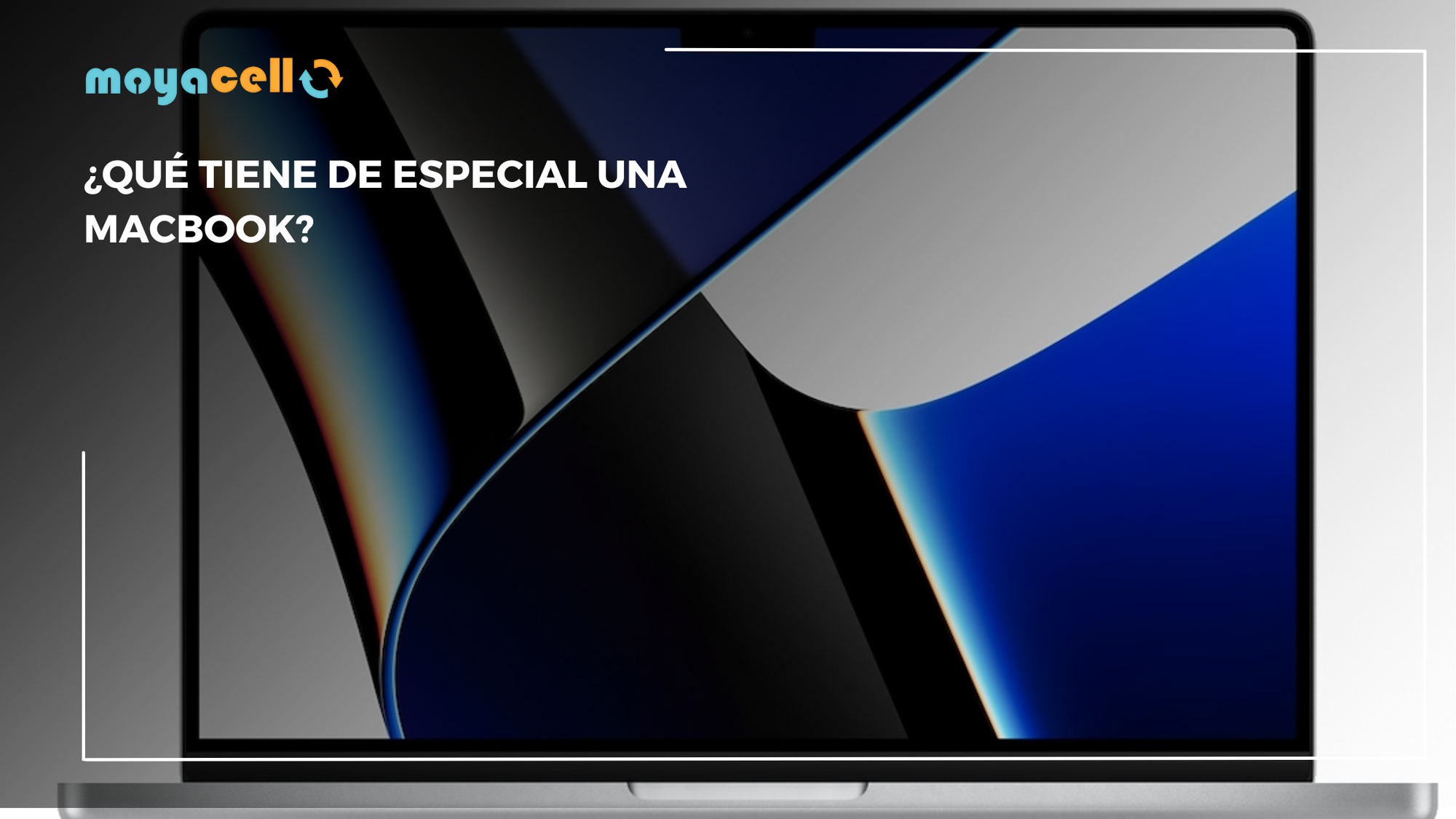 ¿Qué Tiene de Especial un MacBook?