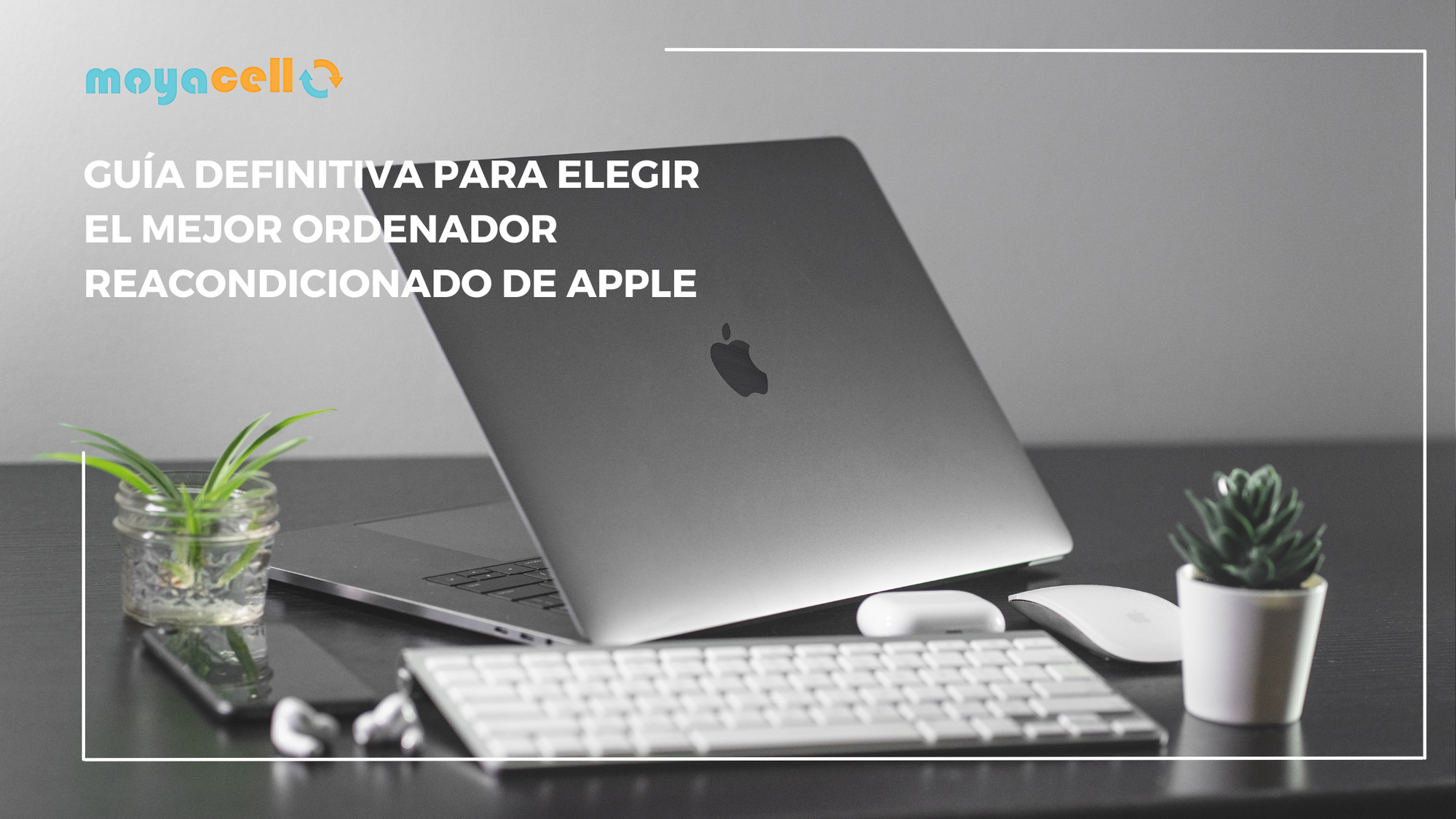 Guía Definitiva para Elegir el Mejor Ordenador Reacondicionado de Apple