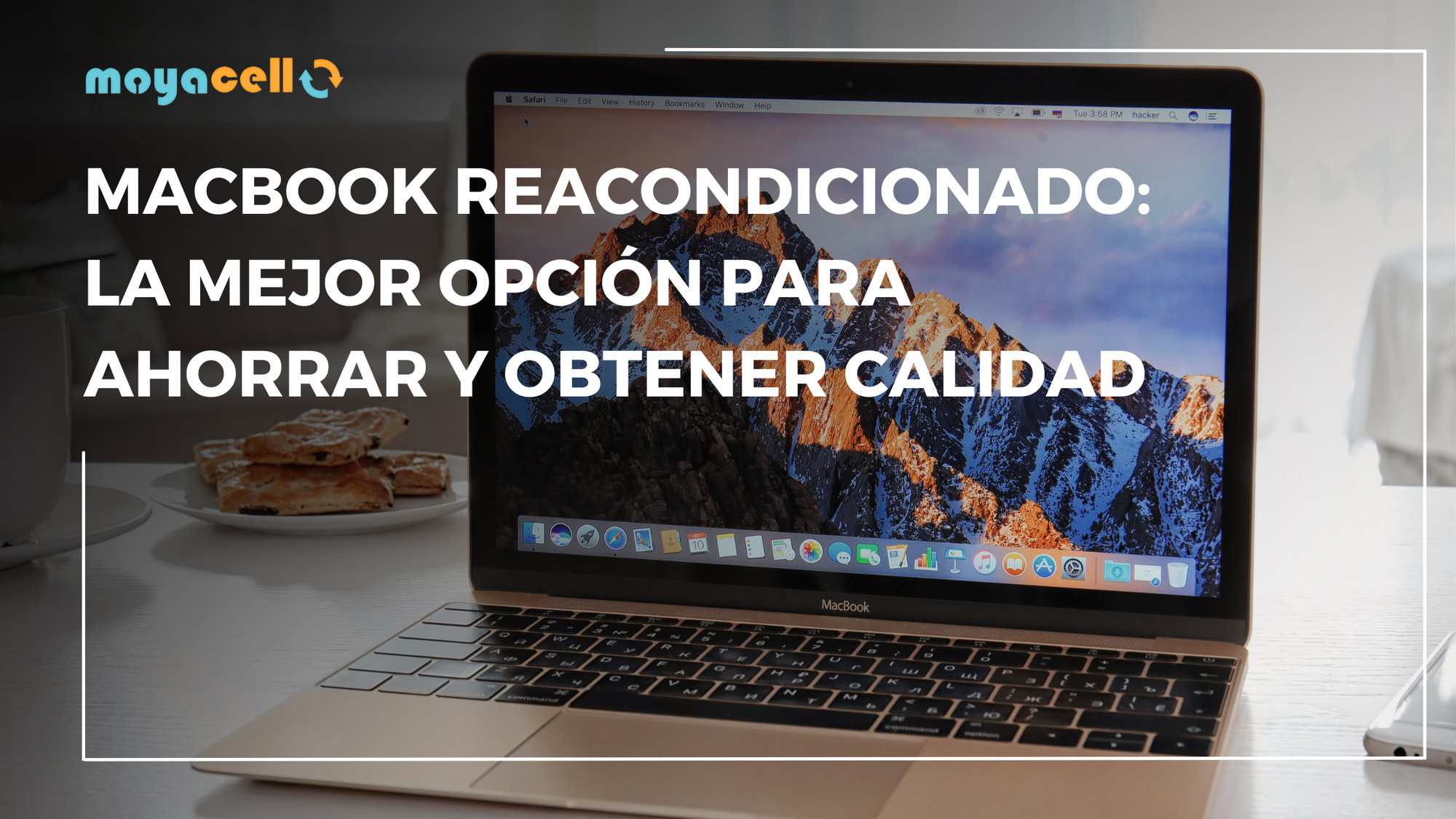 MacBook Reacondicionado: La Mejor Opción para Ahorrar y Obtener Calidad