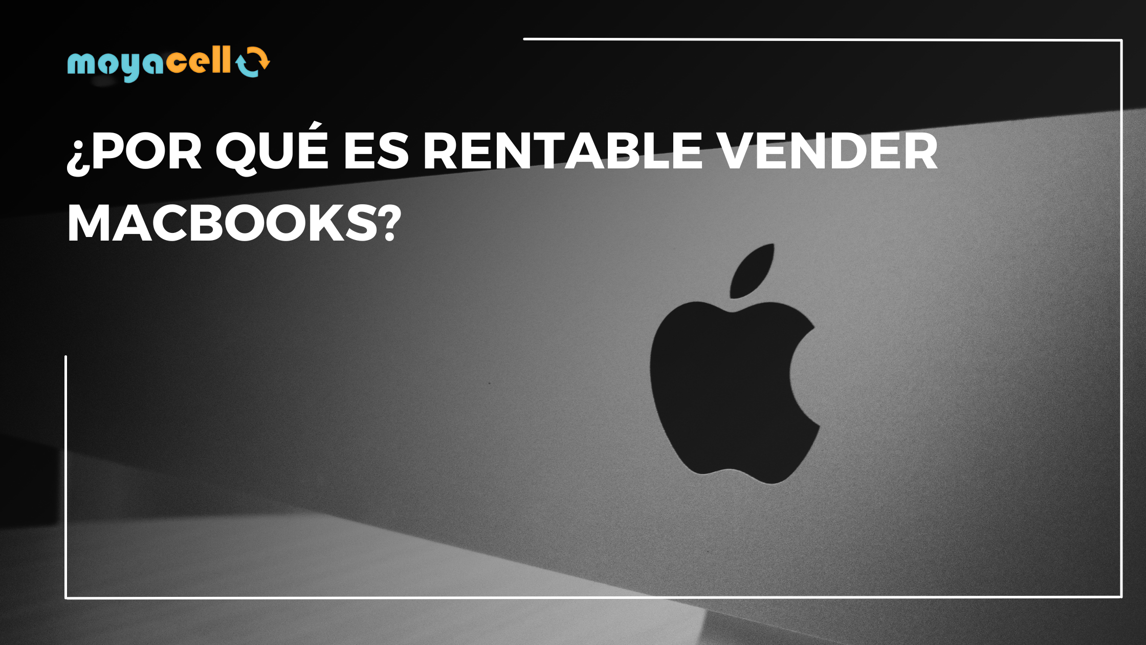 ¿Por Qué es Rentable Vender MacBooks?