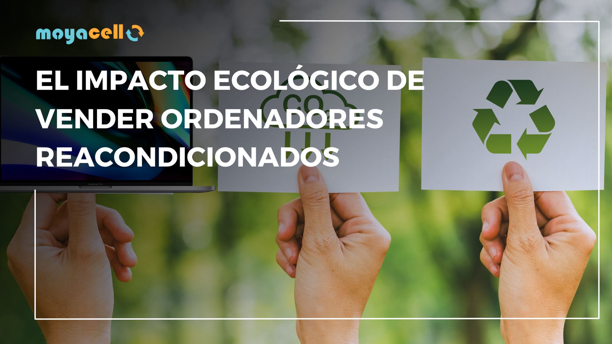 El Impacto Ecológico de Vender Ordenadores Reacondicionados: MacBooks y el Medio Ambiente