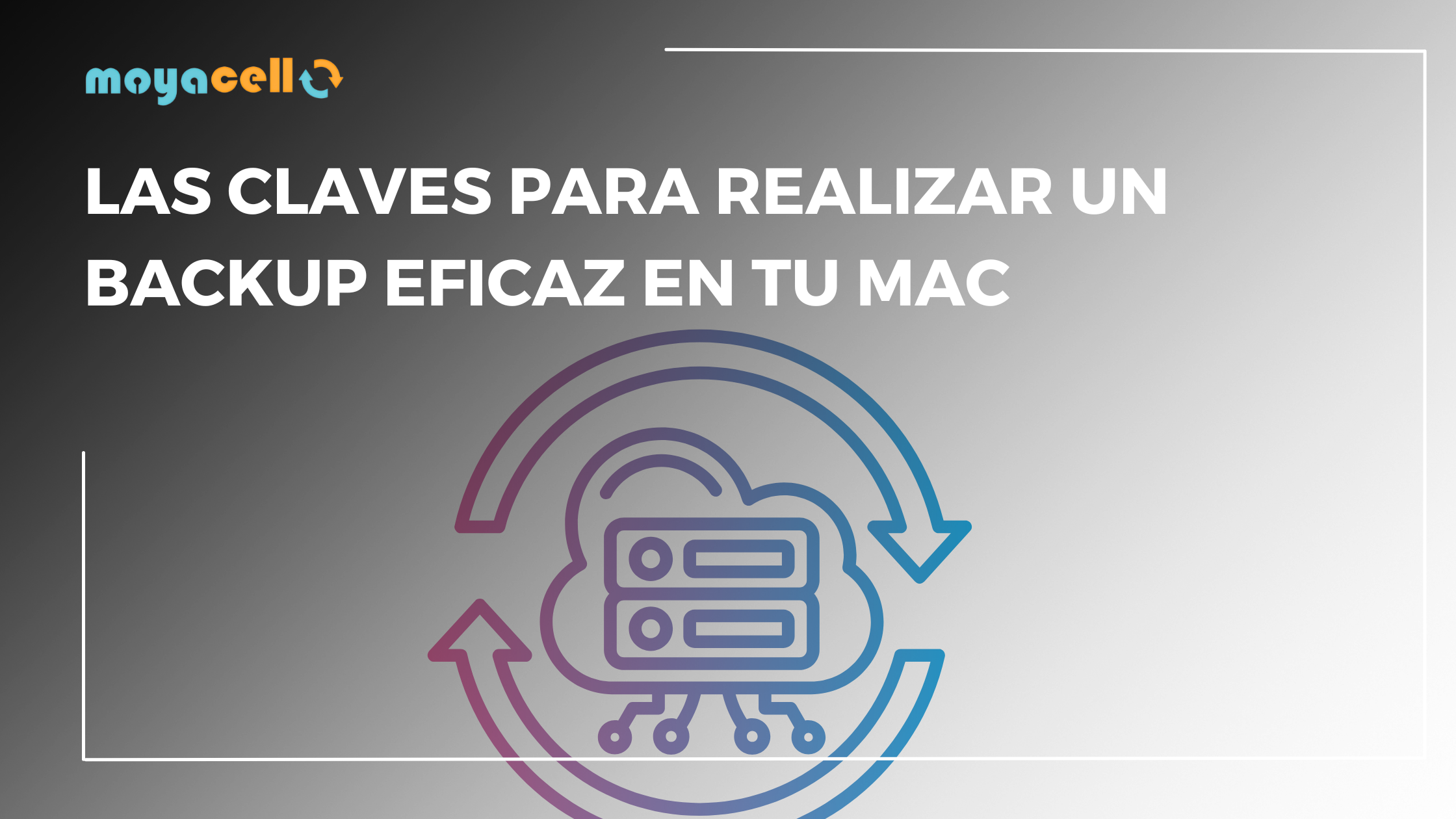 Las claves para realizar un backup eficaz en tu Mac